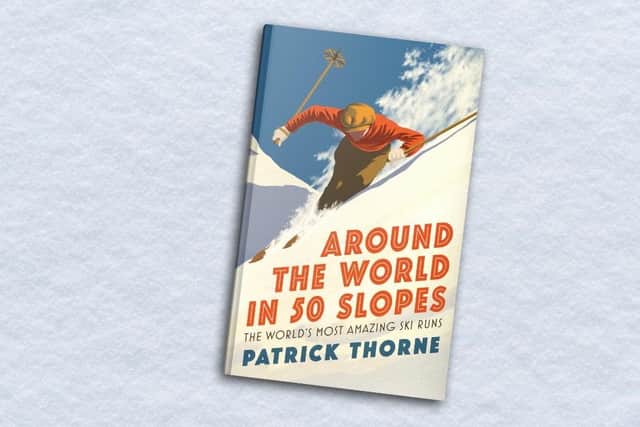 Around the World in 50 Slopes, by Patrick Thorne