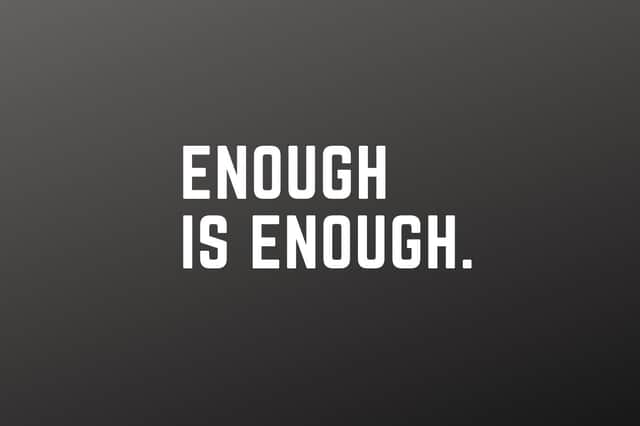 Enough is enough.