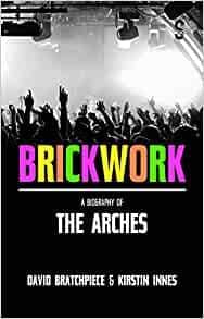 Brickwork: A Biography of The Arches