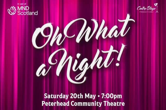 ​Oh What a Night will be raising funds for MND Scotland.