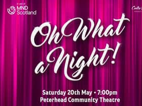 ​Oh What a Night will be raising funds for MND Scotland.