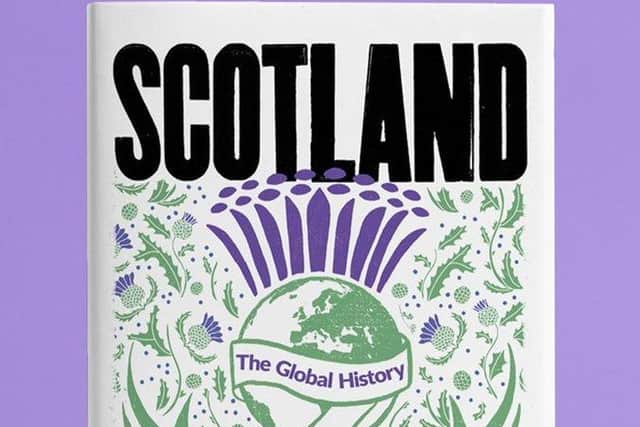 Scotland: The Global History, from 1603 to Today, by Murray Pittock