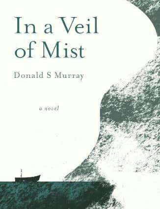 In a Veil of Mist, by Donald S Murray