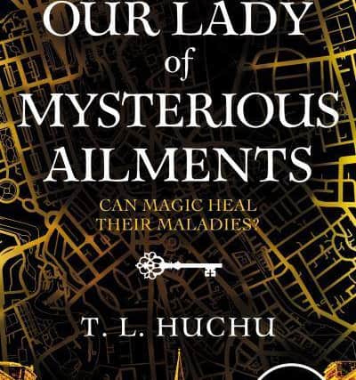 Our Lady of Mysterious Ailments, by TL Huchu