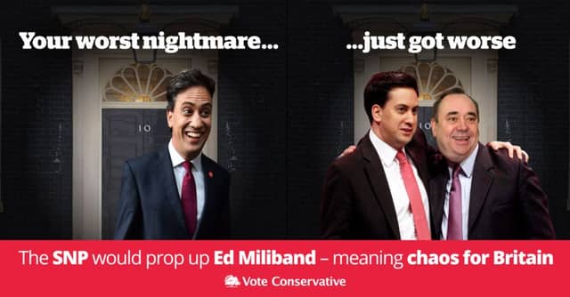The latest Conservative campaign poster - Ed miliband and Alex Salmond your worst nightmare. Picture: Scottish Conservatives