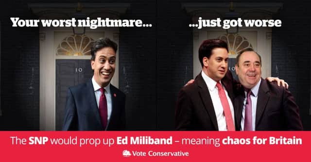 The latest Conservative campaign poster - Ed miliband and Alex Salmond your worst nightmare. Picture: Scottish Conservatives