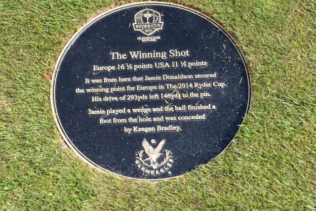 The plaque for the spot where Jamie Donaldson hit the winning shot in last year's Ryder Cup. Picture: SNS