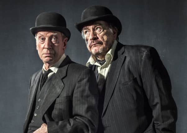 Bill Paterson, left, and Brian Cox appear in Waiting for Godot. Picture: Contributed