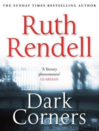 Dark Corners by Ruth Rendell. Picture: Contributed