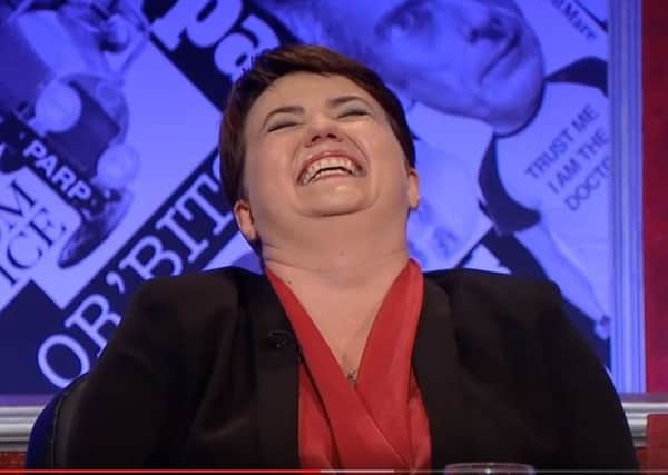 Scottish Tory leader Ruth Davidsons popularity extends to a guest appearance on Have I Got News for You. Picture: Contributed