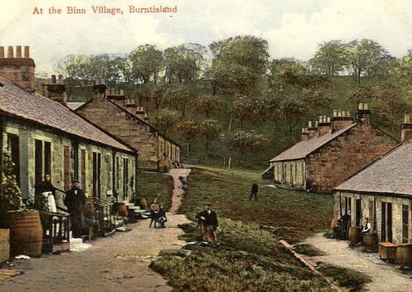 High Binn, near Burntisland, was once a thriving communinty supported by a shale works. Latterly, people went on holiday there with the village having long views over the Firth of Forth to Edinburgh. It no longer exists. Picture Burntisland Heritage Trust