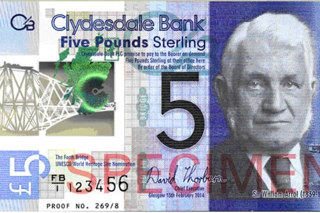 Banks say that polymer notes are proven to be more durable than existing currency, with research finding that they stay cleaner for longer, are more difficult to counterfeit and are at least 2.5 times longer-lasting. Image: Clydesdale Bank
