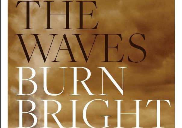 The Waves Burn Bright