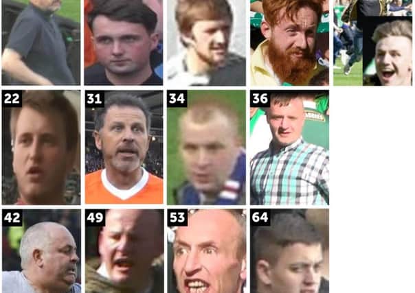 Photos issued by Police Scotland of 13 men they want to trace over violence, disorder and vandalism at the end of the Scottish Cup final. Picture: PA
