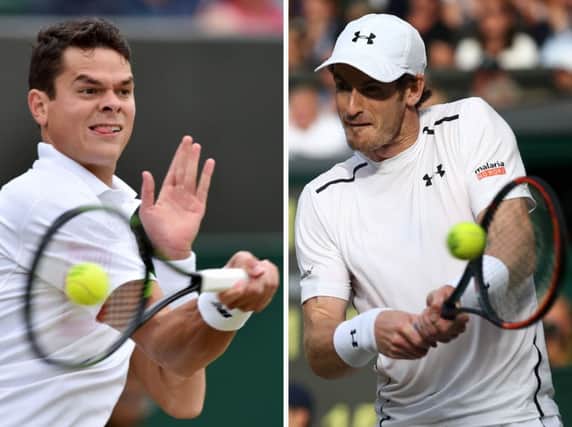 Andy
Murray meets Milos Raonic in the men's singles final of Wimbledon. Picture: AFP/Getty