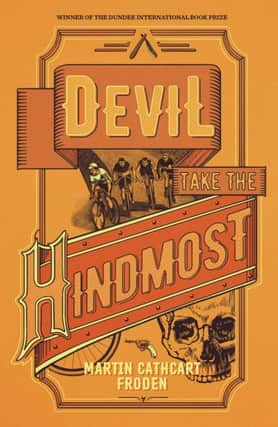 The Devil Take the Hindmost. Picture: Contributed