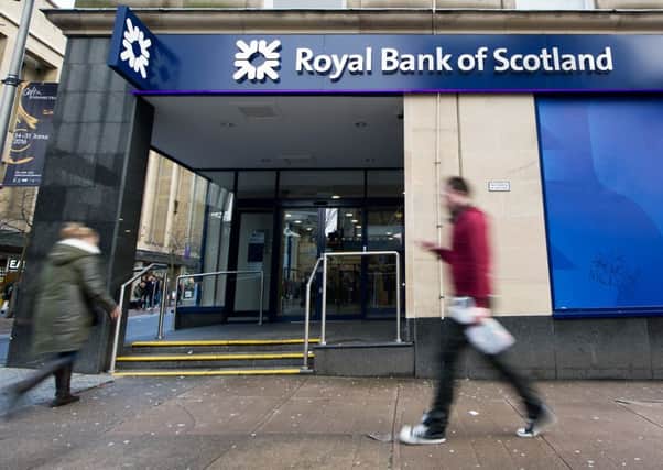 RBS has warned customers could be charged interest rates if the market deteriorates. Picture: John Devlin
