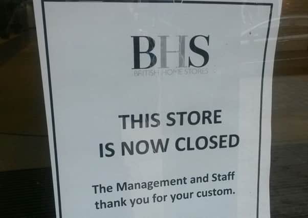 All remaining BHS stores will close this weekend. Picture: Johnston Press