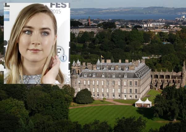 Saoirse Ronan will star in Mary Queen of Scots, the monarch who famously stayed at Edinburgh's Holyrood Palace.