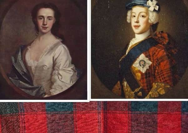 Lady Anne Mackintosh (left) was gifted the plaid by Bonnie Prince Charlie in light of her support of the Jacobite cause. PIC: Contributed.