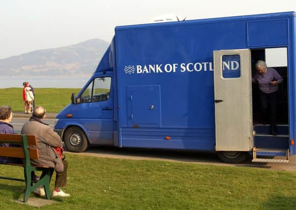 Bank closures in remote areas of Scotland have led to difficulties for many customers. PICTURE: IAN RUTHERFORD