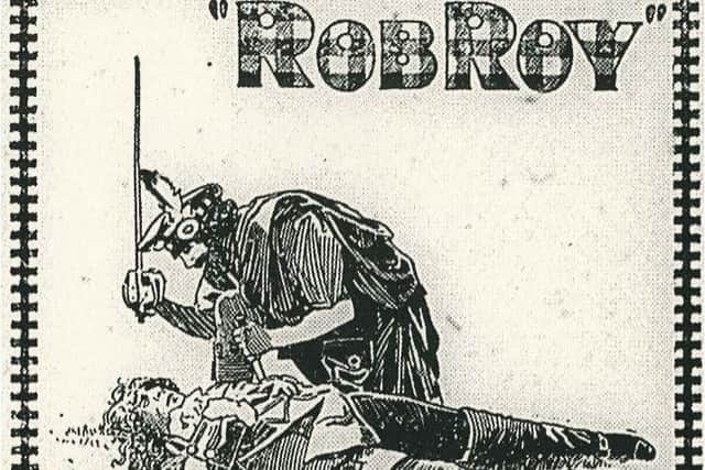 The 1922 version of Rob Roy was one of the earliest films to be show at the Picture House.