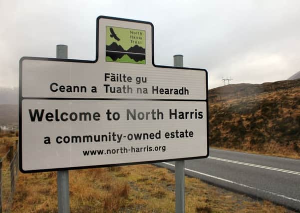 The North Harris buyout has been transformational  building houses, creating jobs and supporting new businesses