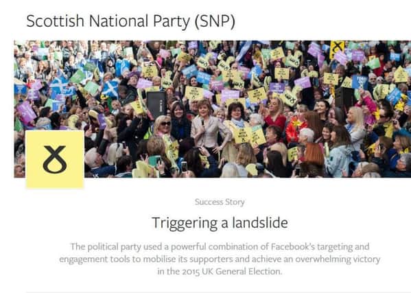 Facebook used the SNP as an example of a 'success story' on the platform. Picture: Facebook