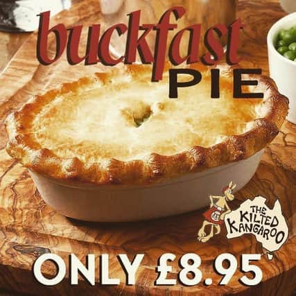 The Kilted Kangaroo in Stirling is offering a Buckfast pie. Picture; Facebook