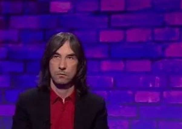 The Primal Scream star looked distinctly unimpressed. Picture: BBC