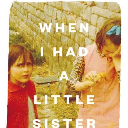 Cover for When I had a Little Sister by Penicuik aurhor Catherine Simpson.