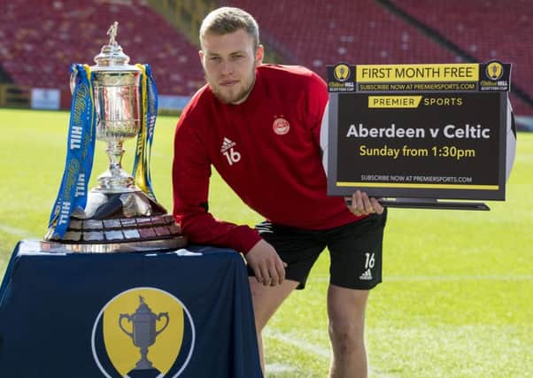 Aberdeen's Sam Cosgrove looks forward to his side's William Hill Scottish Cup semi-final against Celtic. Pic: SNS/Alan Harvey