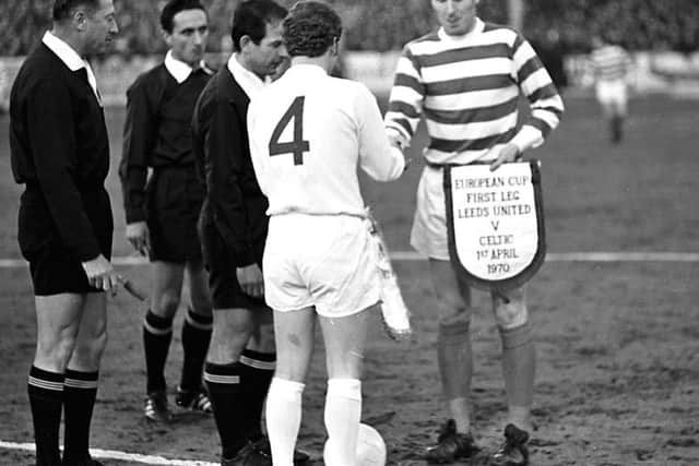 Leeds captain Billy Bremner shakes hands with Celtic counterpart Billy McNeill. The Hoops would win both legs before losing to Feyenoord in the final.