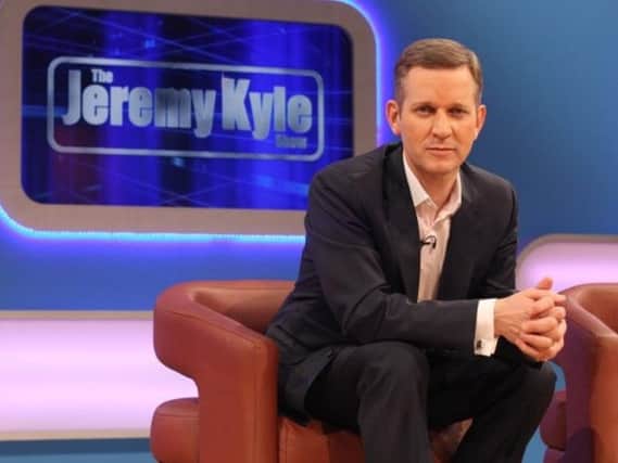 The Jeremy Kyle Show was hugely popular
