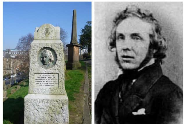 William Miller is said to be buried in an unmarked plot in the east end of Glasgow with a memorial later placed in the Necropolis for the poet. PIC: Contributed/Creative Commons/Kim Traynor.