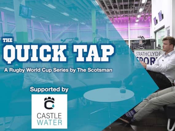 The Quick Tap - A Rugby World Cup series by The Scotsman