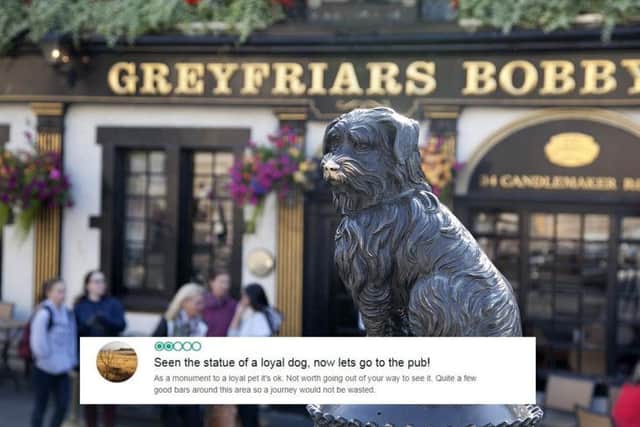 Similar to Calton Hill, this reviewer preferred the pub to the attraction. Luckily, Bobby has his very own bar nearby...
