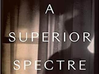 Angela Meyer's novel A Superior Spectre is is set in both the near future and 19th century Scotland.