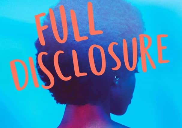 Full Disclosure by Camryn Garrett is "entertaining, empathetic and laugh-out-loud funny"