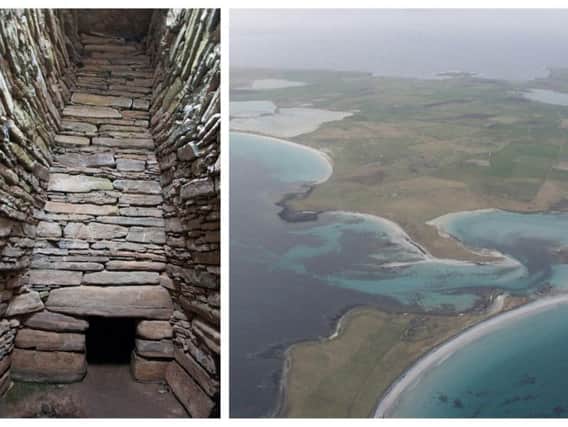 The Quoyness chambered cairn (left) on the Orkney isle of Sanday is one of the sites to be examined by archaeologists and islanders. PIC: Antonia Thomas/www.geograph.org.